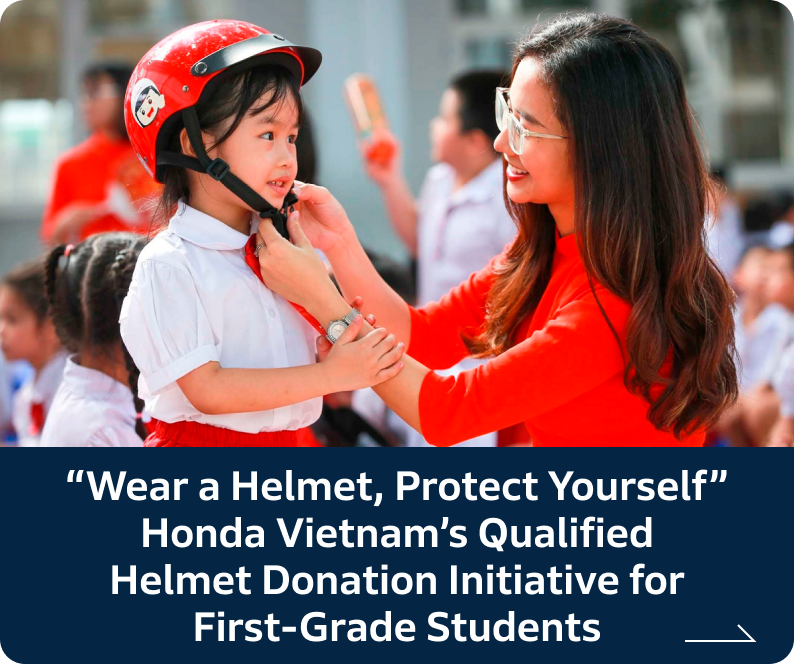 “Wear a Helmet, Protect Yourself” — Honda Vietnam’s Qualified Helmet Donation Initiative for First-Grade Students