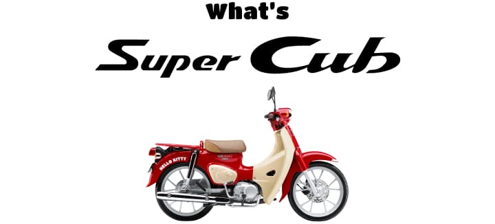 What's Super Cub