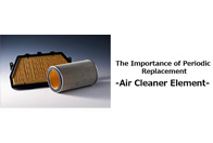The Importance of Periodic Replacement-Air Cleaner Element-