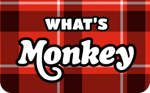 WHAT'S Monkey