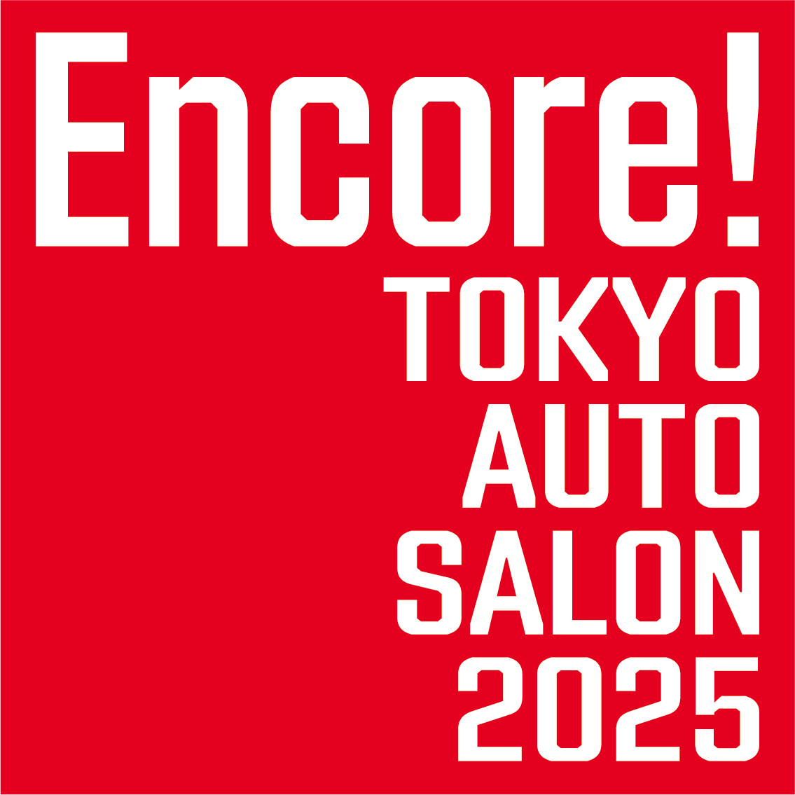 Encore！ TOKYO AUTO SALON 2025